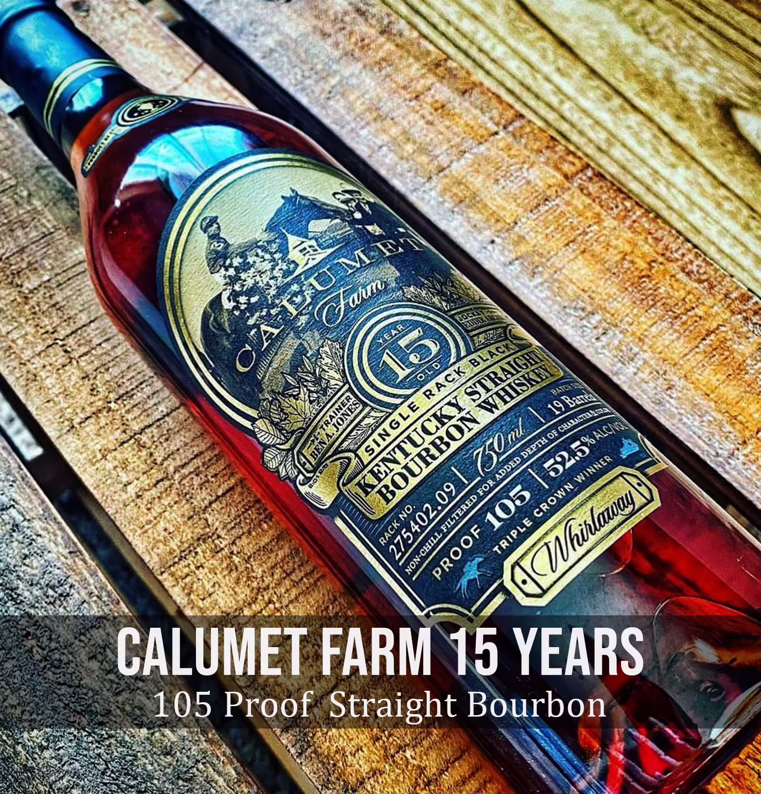 Calumet Farm 15 year old 105 Proof Kentucky Straight Bourbon Whiskey