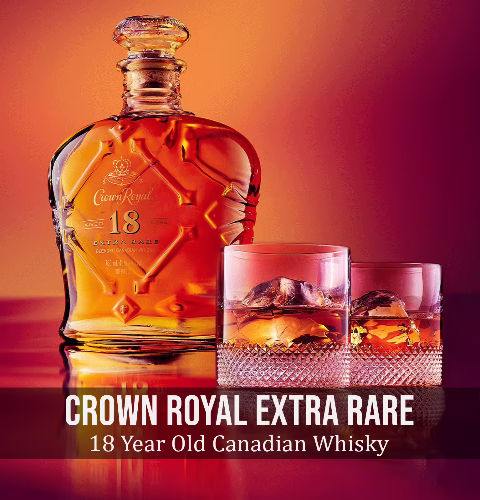 Crown Royal Extra Rare 18 Year Old Canadian Whisky